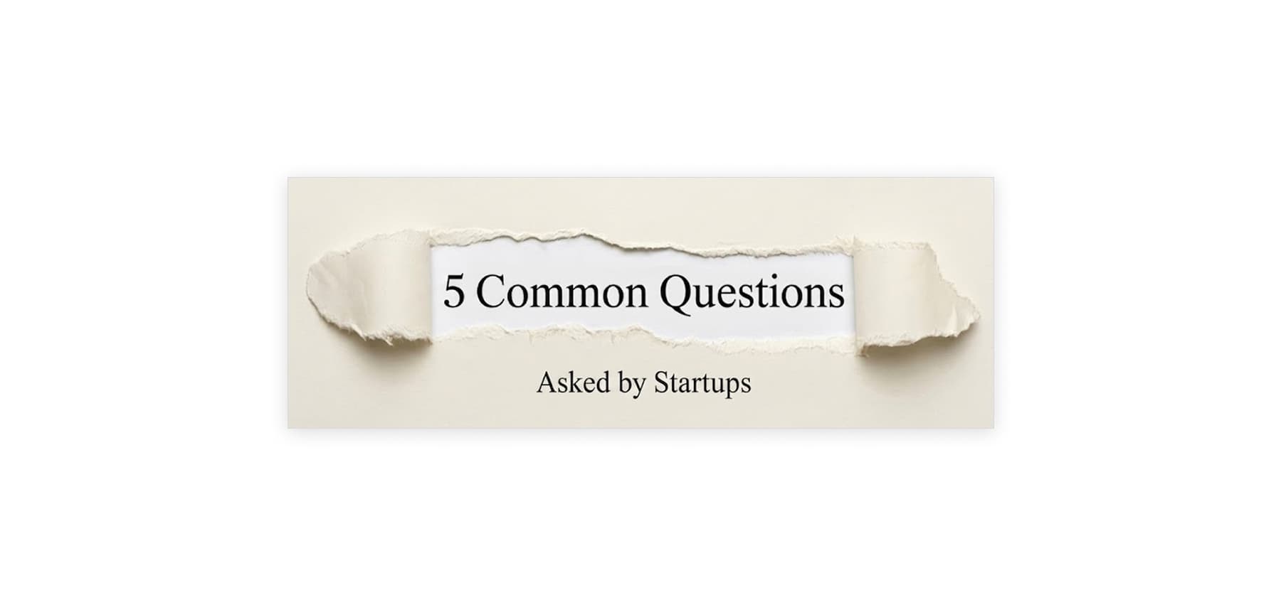 Torn paper reveal showing 5 Common Questions Asked by Startups of PassionWorks about garment manufacturing